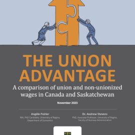 The Union Advantage: A Comparison of Union and Non-Unionized Wages in Canada and Saskatchewan